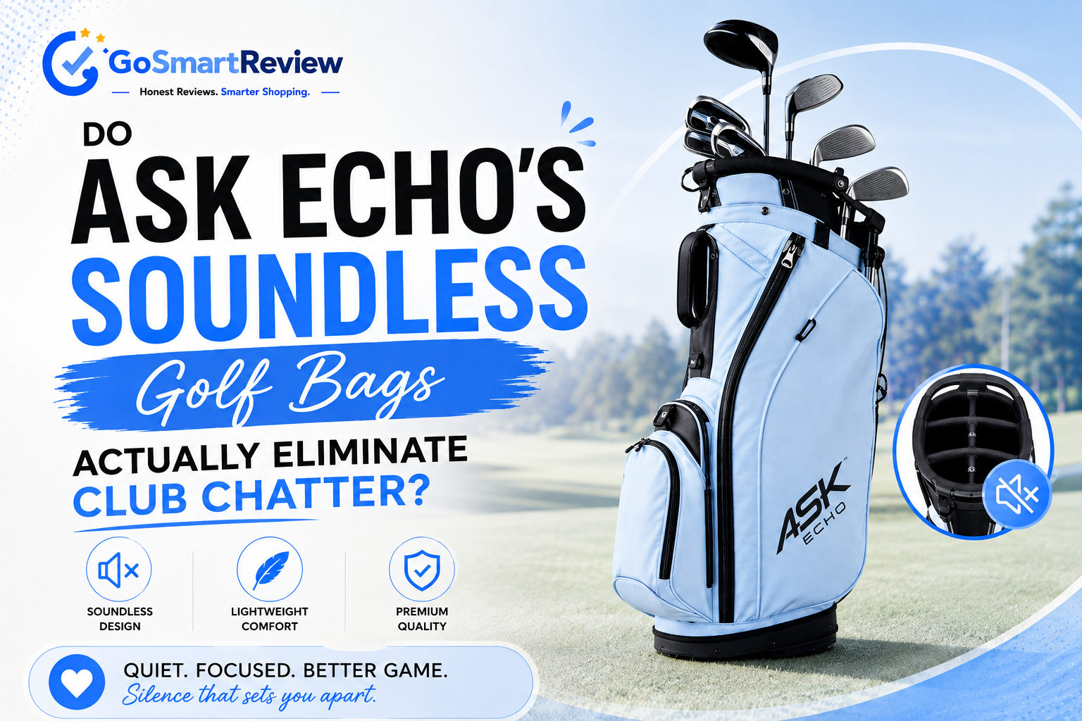 Do Ask Echo's soundless golf bags actually eliminate club chatter?