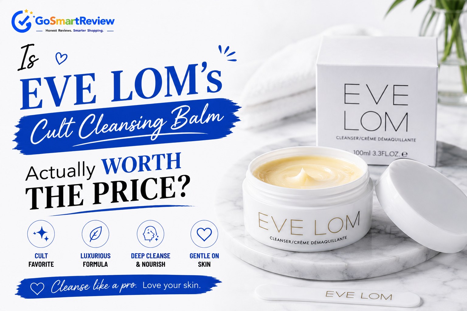 Is EVE LOM's cult cleansing balm actually worth the price?